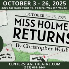 MISS HOLMES RETURNS Comes to Centerstage Theatre