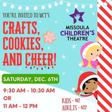 CRAFTS, COOKIES, AND CHEER Comes to Missoula Children's Theatre
