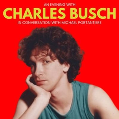 AN EVENING WITH CHARLES BUSCH at the Laurie Beechman Theatre Will Be Livestreamed