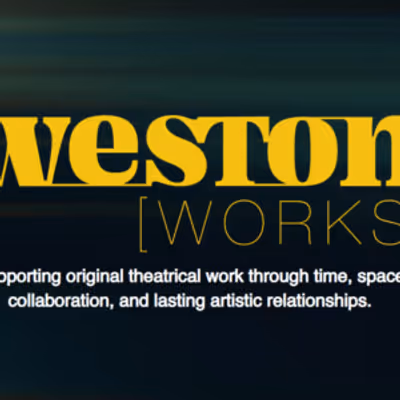 Weston Theater Company Launches WESTON WORKS for Original Theater