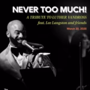 Kansas City Jazz Orchestra to Honor Luther Vandross in NEVER TOO MUCH Tribute