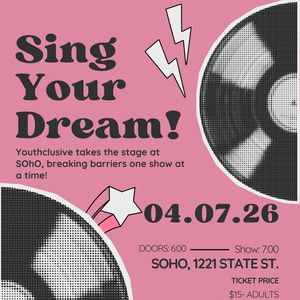 Youthclusive Will Present SING YOUR DREAM at SOhO in April 2026