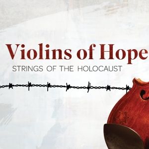 Arvada Center and Chabad of NW Metro Denver Present VIOLINS OF HOPE: STRINGS OF THE HOLOCAUST