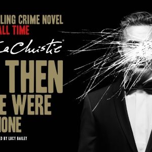 Agatha Christie's AND THEN THERE WERE NONE Visits Theatre Royal Brighton In The New…