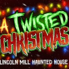 Lincoln Mill Haunted House To Present Holiday Haunted House Experience With A TWISTED