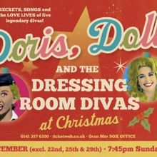 DORIS, DOLLY & THE DRESSING ROOM DIVAS Comes to Oran Mor