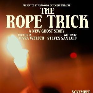 THE ROPE TRICK Comes to Anaconda Ensemble Theatre