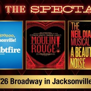 MRS. DOUBTFIRE, MOULIN ROUGE! And More Announced for The FSCJ Artist Series Broadway…
