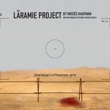 Deaf Austin Theatre Raises Funds For Groundbreaking Production Of THE LARAMIE PROJECT
