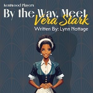 Kentwood Players Hosts Special Engagement Performances For BY THE WAY, MEET VERA…