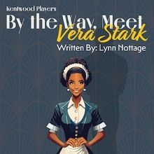 Kentwood Players Hosts Special Engagement Performances For BY THE WAY, MEET VERA STAR