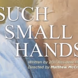 SUCH SMALL HANDS Extends at the Chance Theater