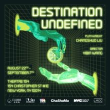 DESTINATION UNDEFINED Comes to Theatre 154