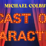 Michael Colby's CAST OF CHARACTERS Available to Stream For Free