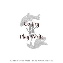 Kumu Kahua Theatre and Bamboo Ridge Press Reveal the Winner of the March 2024 Go Try 