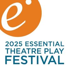 The 2025 Essential Theatre Play Festival Kicks Off This Week