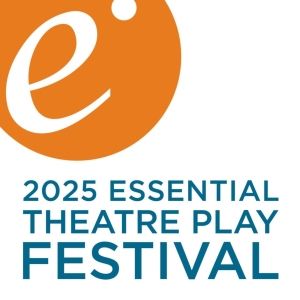 The 2025 Essential Theatre Play Festival Kicks Off This Week