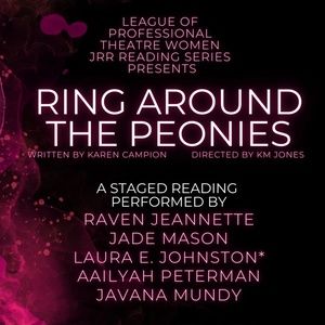 RING AROUND THE PEONIES Will Have a Staged Reading in April