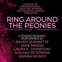 RING AROUND THE PEONIES Will Have a Staged Reading in April