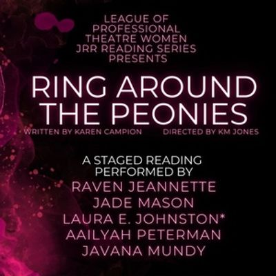 RING AROUND THE PEONIES Will Have a Staged Reading in April