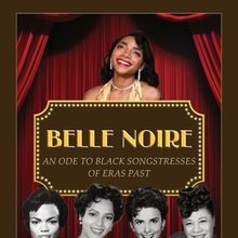 BELLE NOIRE Theatrical Concert From New Orleans Will Come to New York in June