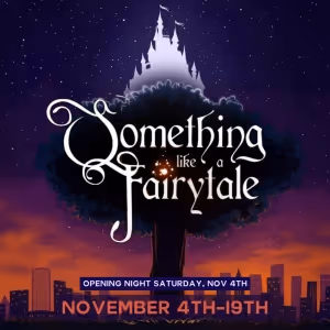 SOMETHING LIKE A FAIRYTALE Comes to Newark Next Month