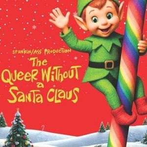 Cast Set For THE QUEER WITHOUT A SANTA CLAUS, A RAUNCHY HOLIDAY EXTRAVAGANZA