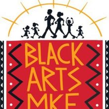 BLACK ARTS MKE THEATRE FESTIVAL to Return for 4th Annual Celebration in Milwaukee