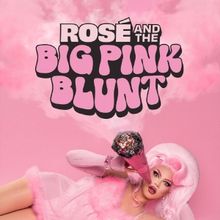 ROSE AND THE BIG PINK BLUNT Comes to Red Eye NY This Weekend