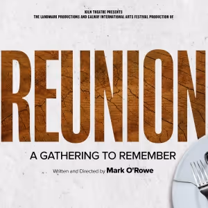 REUNION Will Make Its London Premiere At The Kiln Theatre
