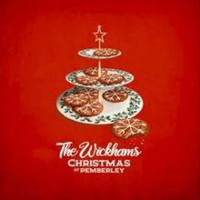THE WICKHAMS: CHRISTMAS AT PEMBERLEY Comes to Blackfriars Theatre in December