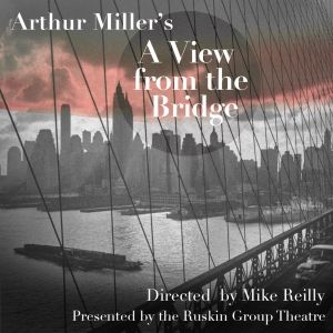 Ruskin Group Theatre In Santa Monica Presents A VIEW FROM THE BRIDGE, August 18