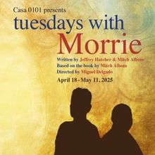 CASA 0101 Theater To Present TUESDAYS WITH MORRIE