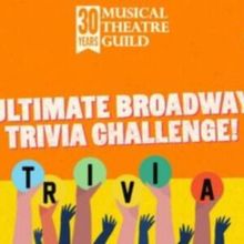 Musical Theatre Guild Celebrates 30th Anniversary With Ultimate Broadway Trivia Chall