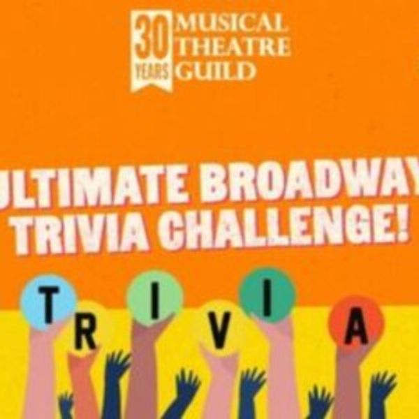 Musical Theatre Guild Celebrates 30th Anniversary With Ultimate Broadway Trivia Chall Photo