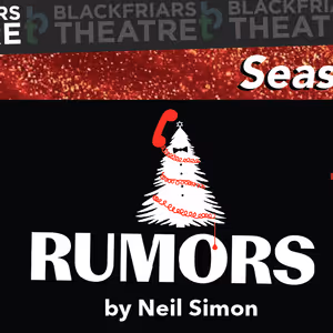 Neil Simon's RUMORS Comes to Blackfriars Theatre