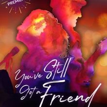 YOU'VE STILL GOT A FRIEND Musical Joins Summer Lineup at Theatre By The Sea
