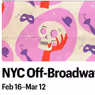 NYC Off-Broadway Week Offers 2-for-1 Tickets to 26 Shows in March