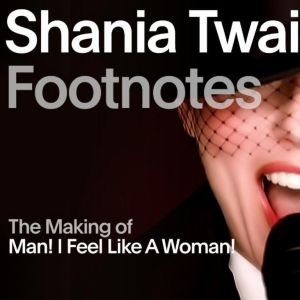 Video: Shania Twain Goes Behind the Scenes of 'Man! I Feel Like A Women!' With Vevo