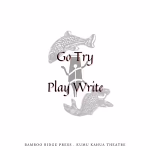 Lee A. Tonouchi Named August Winner of Go Try PlayWrite Contest
