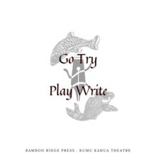 Lee A. Tonouchi Named August Winner of Go Try PlayWrite Contest