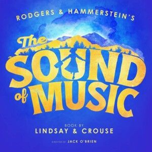 THE SOUND OF MUSIC Tickets to Go On Sale Friday at Broadway in Jacksonville