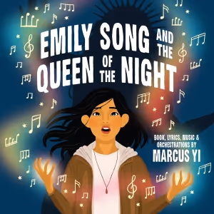 First Stage Hosts World Premiere of EMILY SONG AND THE QUEEN OF THE NIGHT