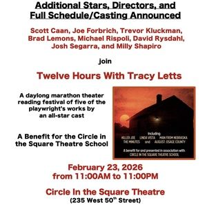 Full Cast Announced for TWELVE HOURS WITH TRACY LETTS for Marathon Reading Event