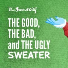 The Second City Brings THE GOOD, THE BAD, AND THE UGLY SWEATER to the Parsons Theatre