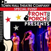 Front Porch Music Will Showcase Musicians at Town Hall Theatre Co