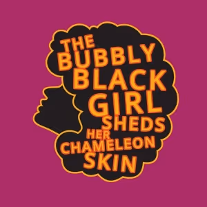 Creative Cauldron Closes 2023-24 Season With THE BUBBLY BLACK GIRL SHEDS HER…