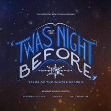 Austin Gay Men's Chorus Holiday Show 'TWAS THE NIGHT BEFORE Returns In December