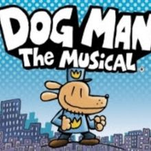 DOG MAN THE MUSICAL Reveals UK Tour Dates