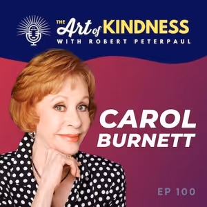 Listen: Carol Burnett Headlines Art of Kindness Podcast's 100th Episode